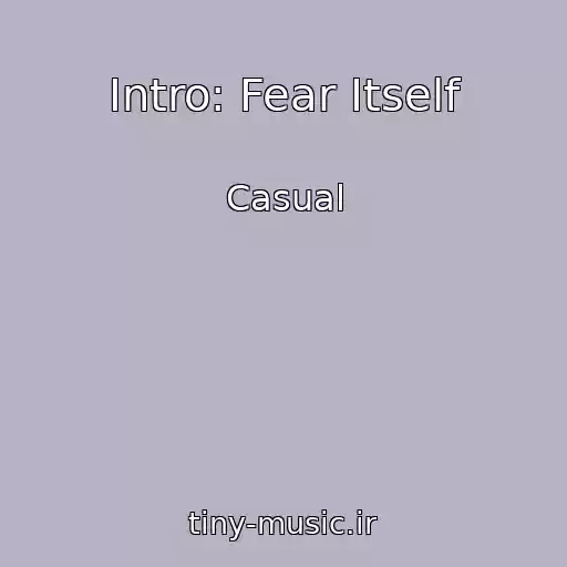 کاور آهنگ Intro: Fear Itself از Casual