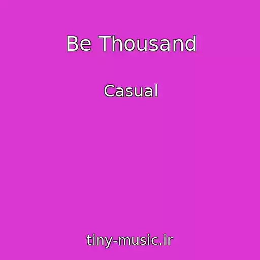 کاور آهنگ Be Thousand از Casual