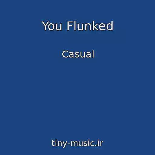 کاور آهنگ You Flunked از Casual