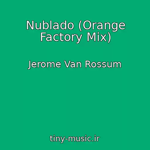 کاور آهنگ Nublado (Orange Factory Mix) از Jerome Van Rossum