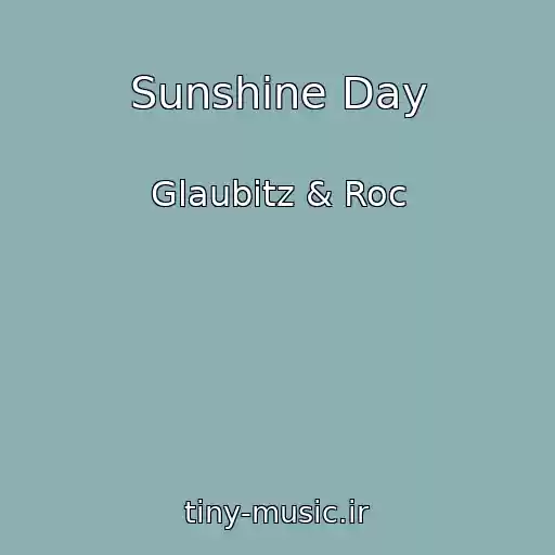 کاور آهنگ Sunshine Day از Glaubitz & Roc