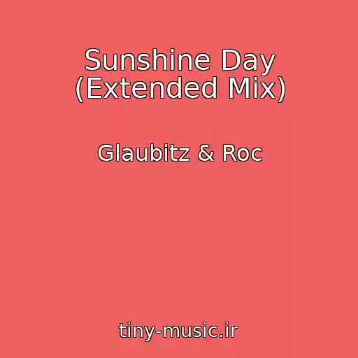 کاور آهنگ Sunshine Day (Extended Mix) از Glaubitz & Roc