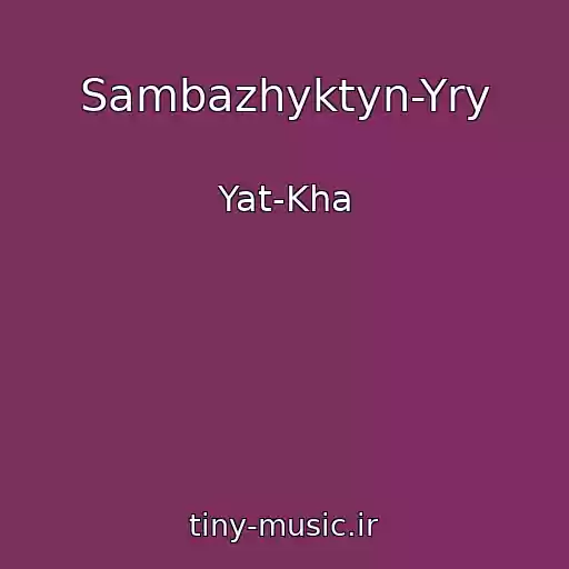 کاور آهنگ Sambazhyktyn-Yry از Yat-Kha