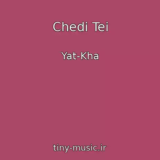 کاور آهنگ Chedi Tei از Yat-Kha