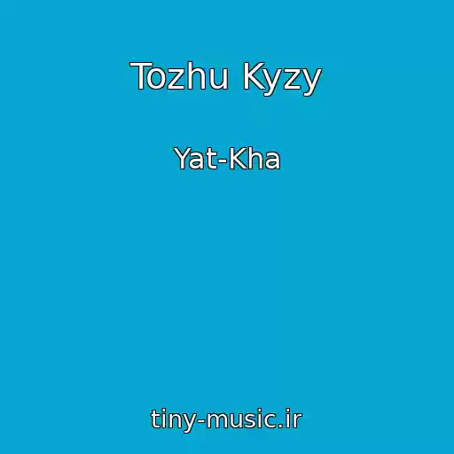 کاور آهنگ Tozhu Kyzy از Yat-Kha