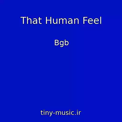 کاور آهنگ That Human Feel از Bgb