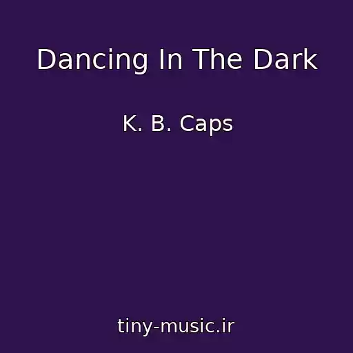 کاور آهنگ Dancing In The Dark از K. B. Caps