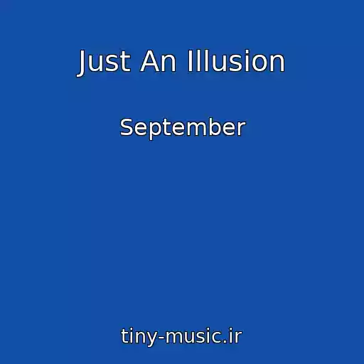کاور آهنگ Just An Illusion از September