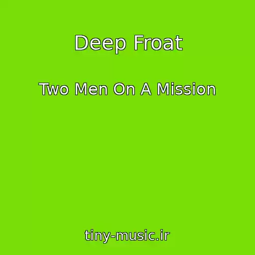 کاور آهنگ Deep Froat از Two Men On A Mission