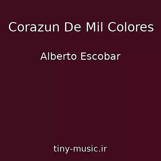کاور آهنگ Corazun De Mil Colores از Alberto Escobar