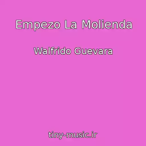 کاور آهنگ Empezo La Molienda از Walfrido Guevara