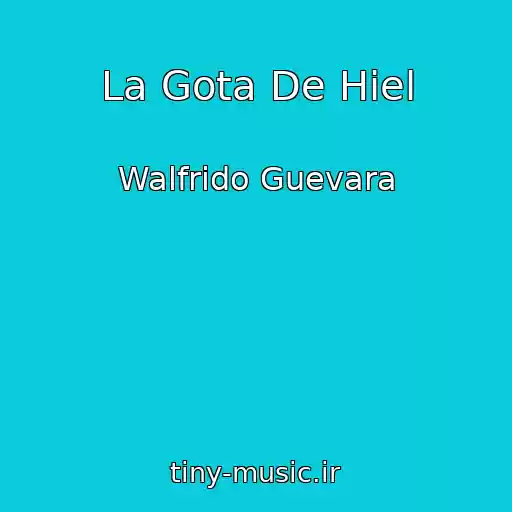 کاور آهنگ La Gota De Hiel از Walfrido Guevara