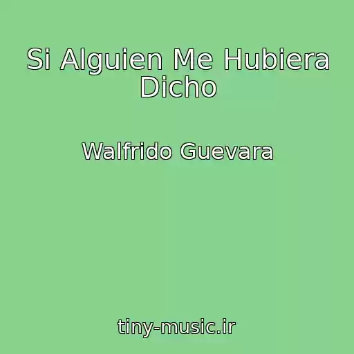 کاور آهنگ Si Alguien Me Hubiera Dicho از Walfrido Guevara