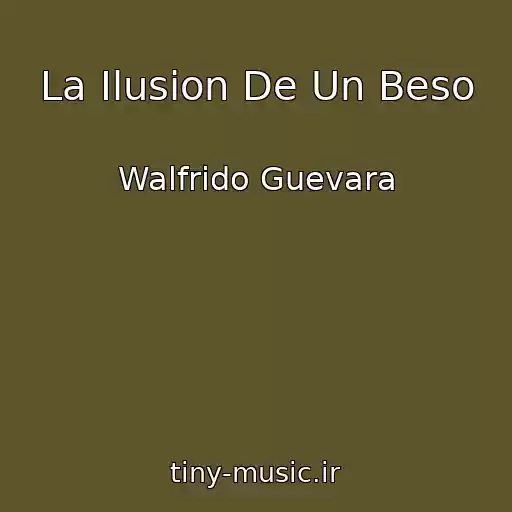 کاور آهنگ La Ilusion De Un Beso از Walfrido Guevara