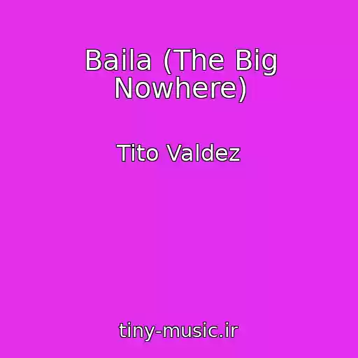 کاور آهنگ Baila (The Big Nowhere) از Tito Valdez