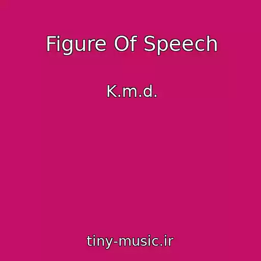 کاور آهنگ Figure Of Speech از K.m.d.