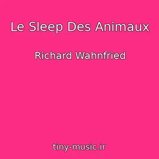 کاور آهنگ Le Sleep Des Animaux از Richard Wahnfried