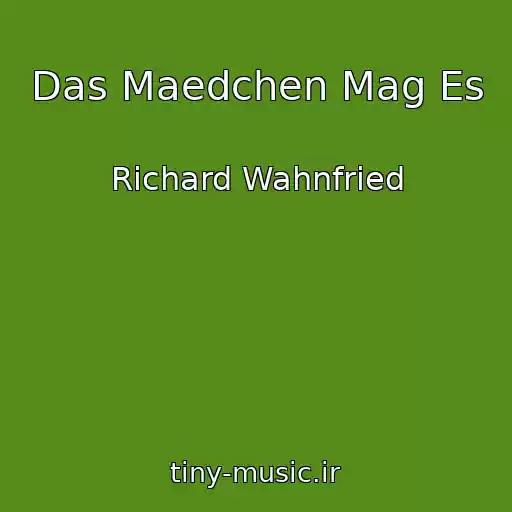 کاور آهنگ Das Maedchen Mag Es از Richard Wahnfried