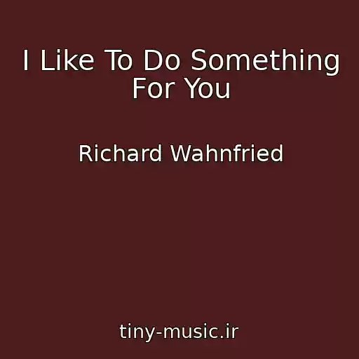 کاور آهنگ I Like To Do Something For You از Richard Wahnfried