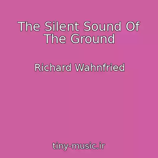 کاور آهنگ The Silent Sound Of The Ground از Richard Wahnfried