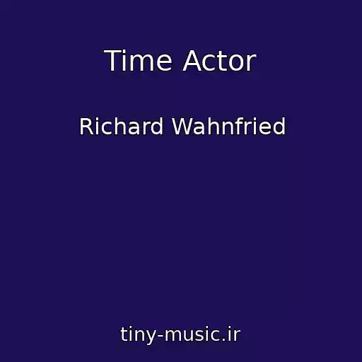 کاور آهنگ Time Actor از Richard Wahnfried