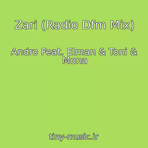 کاور آهنگ Zari (Radio Dfm Mix) از Andro Feat. Elman & Toni & Mona