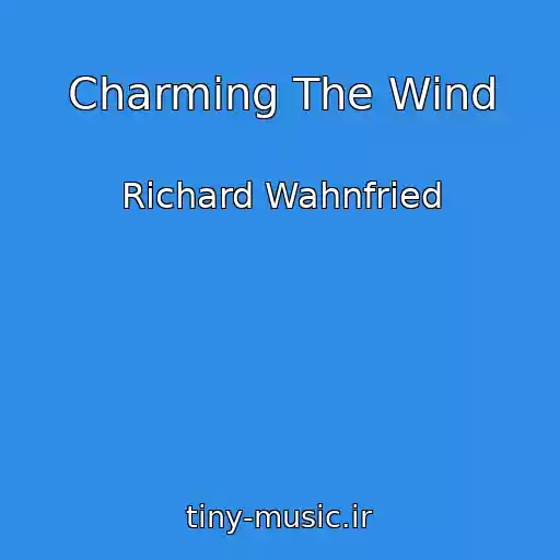 کاور آهنگ Charming The Wind از Richard Wahnfried