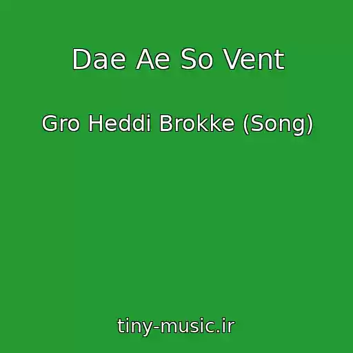 کاور آهنگ Dae Ae So Vent از Gro Heddi Brokke (Song)