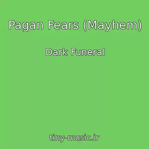 کاور آهنگ Pagan Fears (Mayhem) از Dark Funeral