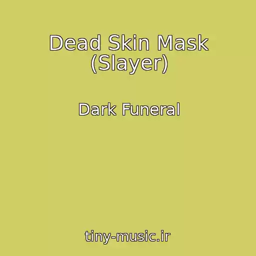 کاور آهنگ Dead Skin Mask (Slayer) از Dark Funeral