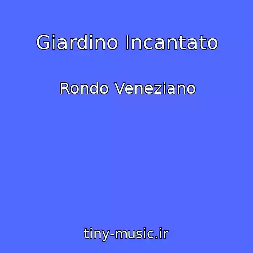 کاور آهنگ Giardino Incantato از Rondo Veneziano
