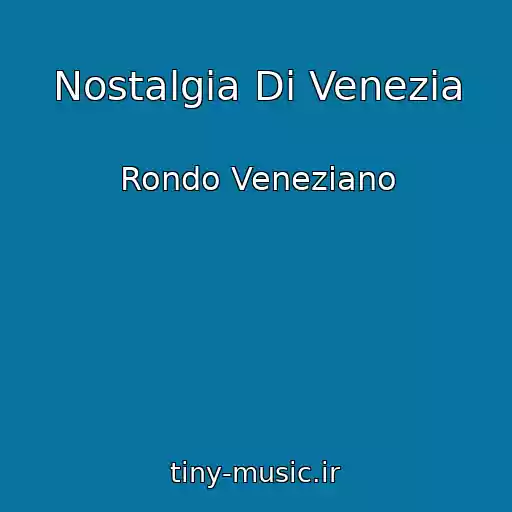 کاور آهنگ Nostalgia Di Venezia از Rondo Veneziano