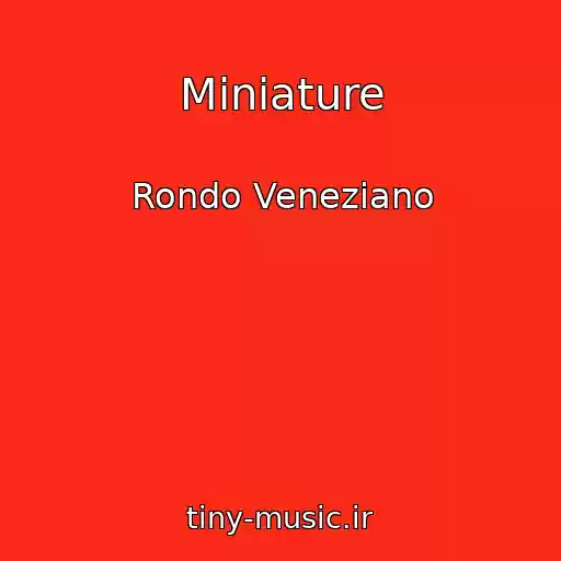 کاور آهنگ Miniature از Rondo Veneziano
