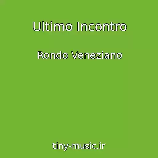 کاور آهنگ Ultimo Incontro از Rondo Veneziano