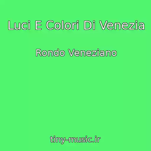 کاور آهنگ Luci E Colori Di Venezia از Rondo Veneziano