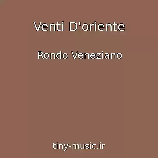 کاور آهنگ Venti D'oriente از Rondo Veneziano