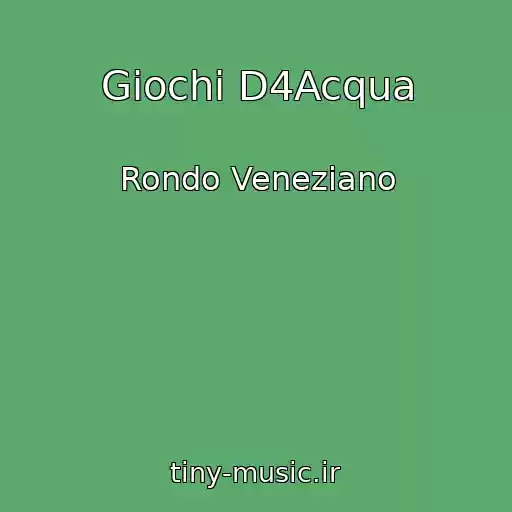 کاور آهنگ Giochi D4Acqua از Rondo Veneziano