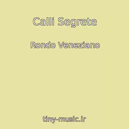 کاور آهنگ Calli Segrete از Rondo Veneziano