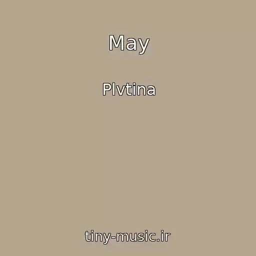 کاور آهنگ May از Plvtina