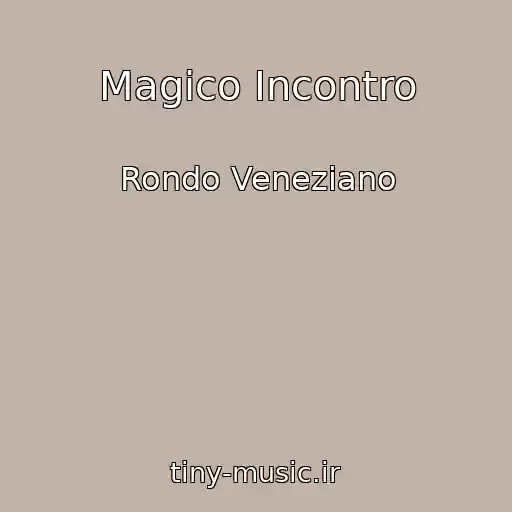 کاور آهنگ Magico Incontro از Rondo Veneziano