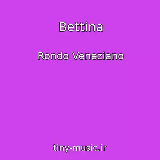 کاور آهنگ Bettina از Rondo Veneziano