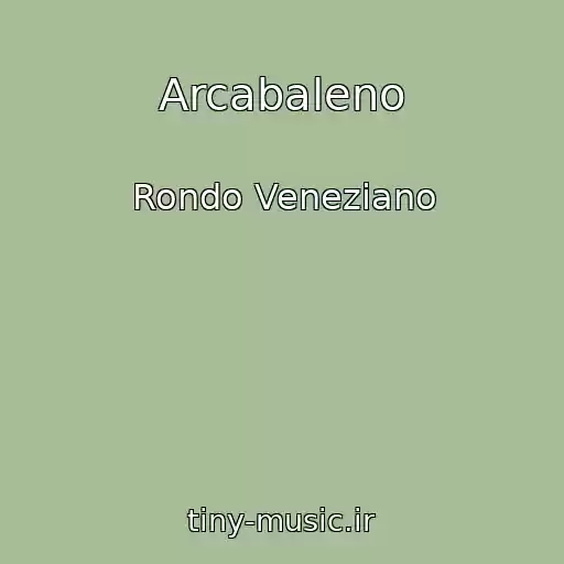 کاور آهنگ Arcabaleno از Rondo Veneziano