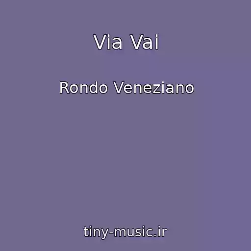 کاور آهنگ Via Vai از Rondo Veneziano