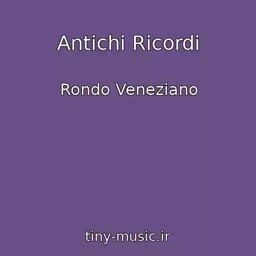 کاور آهنگ Antichi Ricordi از Rondo Veneziano
