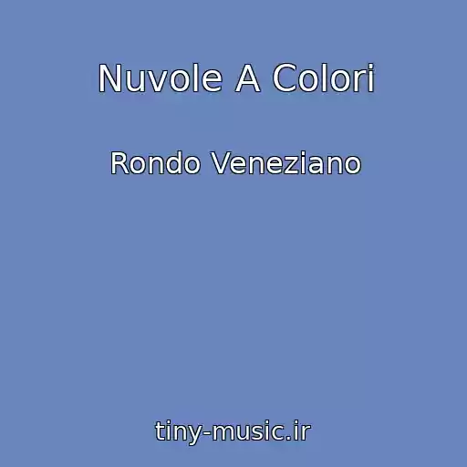 کاور آهنگ Nuvole A Colori از Rondo Veneziano