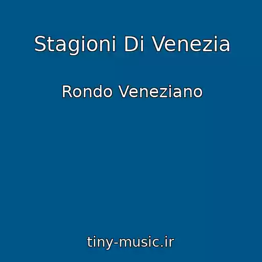 کاور آهنگ Stagioni Di Venezia از Rondo Veneziano