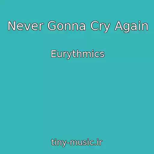 کاور آهنگ Never Gonna Cry Again از Eurythmics