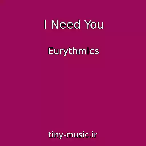 کاور آهنگ I Need You از Eurythmics