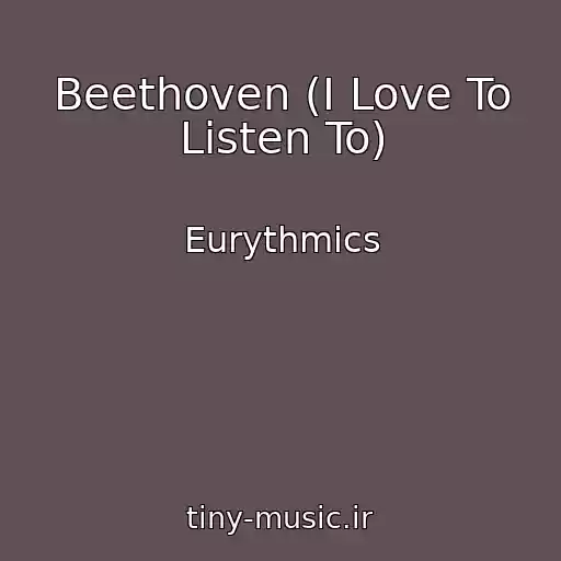 کاور آهنگ Beethoven (I Love To Listen To) از Eurythmics