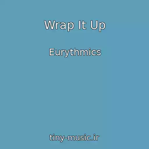 کاور آهنگ Wrap It Up از Eurythmics